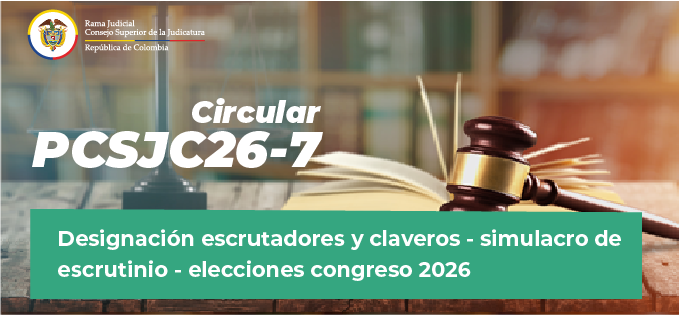Circulares Consejo Superior de la Judicatura 2026