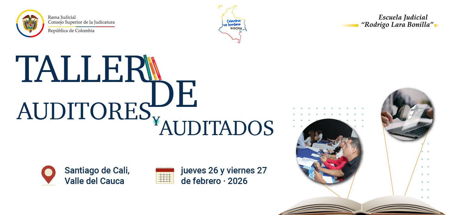 En Cali, Consejo Superior de la Judicatura realizará el Taller de Auditores y Auditados 2026