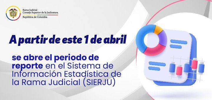 Abierto periodo de reporte en el Sistema de Información Estadística de la Rama Judicial (SIERJU)